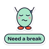 Sticker: Endo: Need a break
